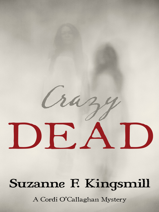 Title details for Crazy Dead by Suzanne F. Kingsmill - Available